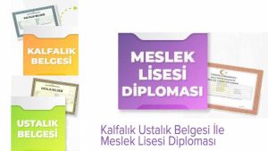 Kalfalık Ustalık Belgesi İle Meslek Lisesi Diploması