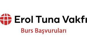 Erol Tuna Vakfı Burs Başvurusu