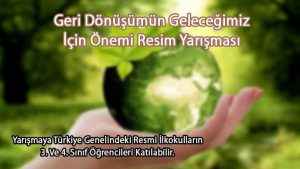 Geri Dönüşümün Geleceğimiz İçin Önemi Resim Yarışması