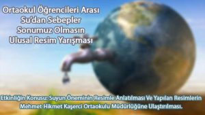 Ortaokul Öğrencileri Su’dan Sebepler Sonumuz Olmasın Resim Yarışması