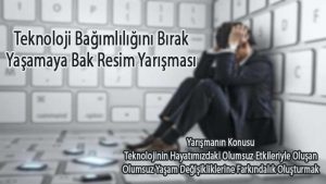 Teknoloji Bağımlılığını Bırak Yaşamaya Bak Resim Yarışması