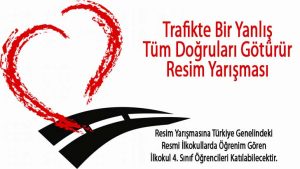 Trafikte Bir Yanlış Tüm Doğruları Götürür Resim Yarışması