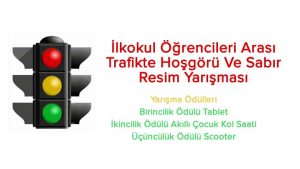 İlkokul Öğrencileri Arası Trafikte Hoşgörü Ve Sabır Resim Yarışması