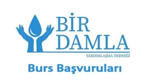 Bir Damla Yardımlaşma Derneği Bursu Başvuruları