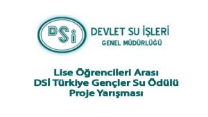 DSİ Türkiye Gençler Su Ödülü Proje Yarışması 2025