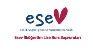 Esev İlköğretim Lise Bursu Başvurusu