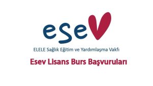 Elele Sağlık Eğitim Ve Yardımlaşma Vakfı ESEV Lisans Bursu Başvuruları