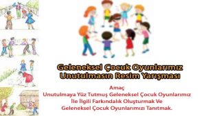 Geleneksel Çocuk Oyunlarımız Unutulmasın Resim Yarışması