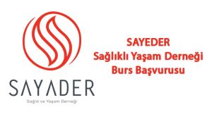 SAYEDER Sağlıklı Yaşam Derneği Burs Başvurusu