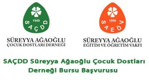 Süreyya Ağaoğlu Çocuk Dostları Derneği Bursu Başvuruları