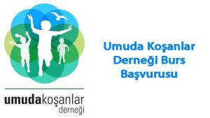 Umuda Koşanlar Derneği Burs Başvurusu