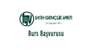 Fatih Gençlik Vakfı Burs Başvurusu