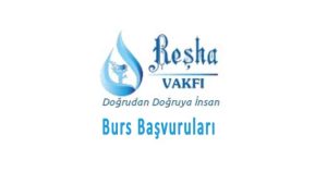 Reşha Vakfı Burs Başvurusu
