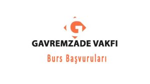 Gavremzade Vakfı Burs Başvuruları