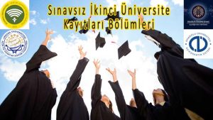 Sınavsız İkinci Üniversite Kayıtları Bölümleri