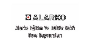 Alarko Eğitim Ve Kültür Vakfı Burs Başvurusu