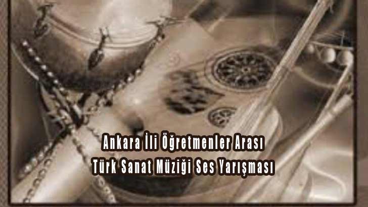 Ankara İli Öğretmenler Arası Türk Sanat Müziği Ses Yarışması