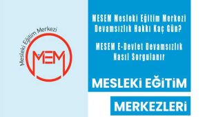 MESEM Mesleki Eğitim Merkezi Devamsızlık Hakkı