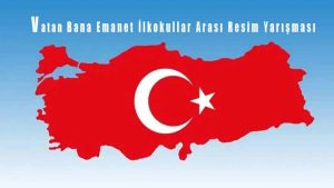 Vatan Bana Emanet İlkokullar Arası Resim Yarışması