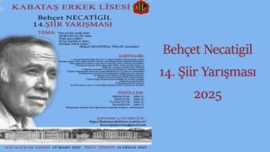 Lise Öğrencileri Arası Behçet Necatigil Şiir Yarışması 2025