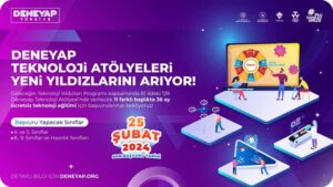 Deneyap Teknoloji Atölyeleri Başvuruları
