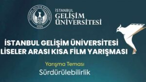İstanbul Gelişim Üniversitesi Liseler Arası Kısa Film Yarışması