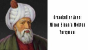 Ortaokullar Arası Mimar Sinan’a Mektup Yarışması