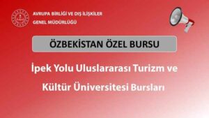İpek Yolu Uluslararası Turizm Ve Kültür Üniversitesi Bursu