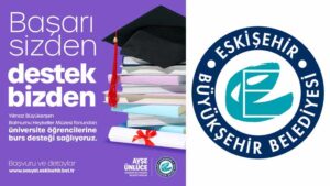 Eskişehir Büyükşehir Belediyesi Bursu Başvurusu