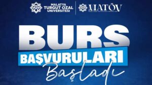 Malatya Turgut Özal Üniversitesi Geliştirme Vakfı Bursu Başvurusu